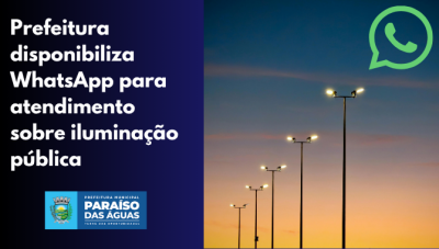 Imagem da notícia Prefeitura de Paraíso das Águas disponibiliza WhatsApp para demandas de iluminação pública